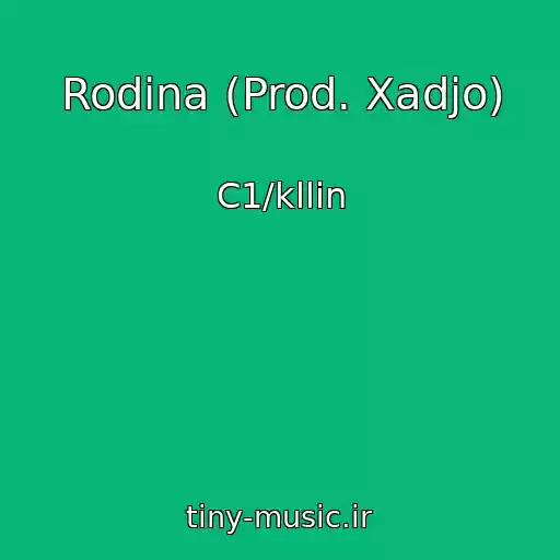 کاور آهنگ Rodina (Prod. Xadjo) از C1/kllin