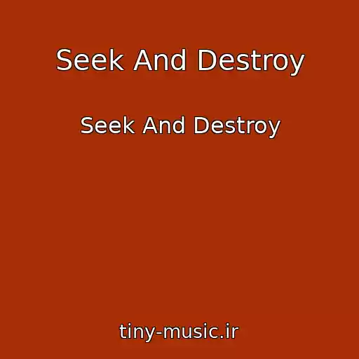 کاور آهنگ Seek And Destroy از Seek And Destroy