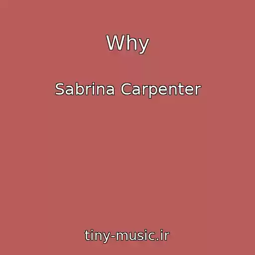 کاور آهنگ Why از Sabrina Carpenter