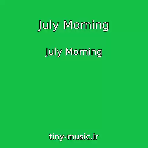 کاور آهنگ July Morning از July Morning