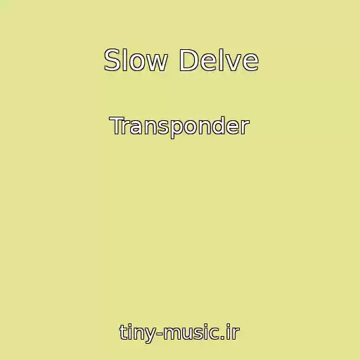 کاور آهنگ Slow Delve از Transponder