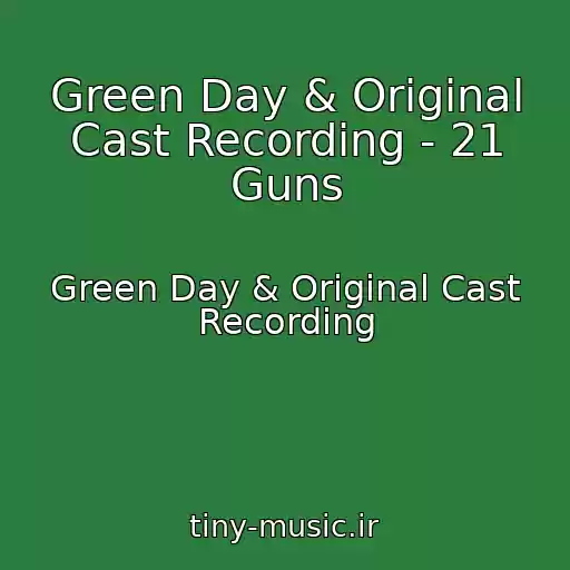 کاور آهنگ Green Day & Original Cast Recording - 21 Guns از Green Day & Original Cast Recording