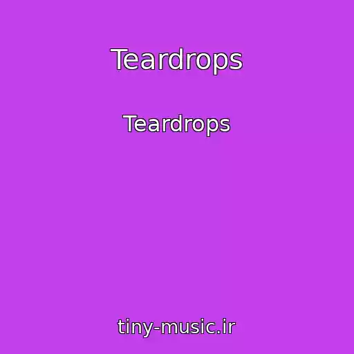 کاور آهنگ Teardrops از Teardrops