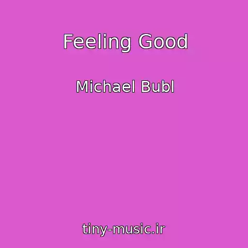 کاور آهنگ Feeling Good از Michael Bubl