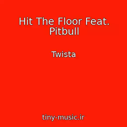 کاور آهنگ Hit The Floor Feat. Pitbull از Twista