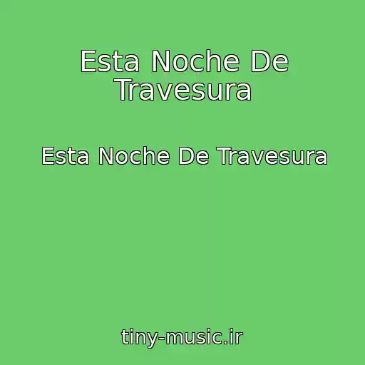 کاور آهنگ Esta Noche De Travesura از Esta Noche De Travesura