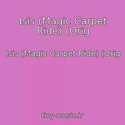 کاور آهنگ Isis (Magic Carpet Ride) (Orig از Isis (Magic Carpet Ride) (Orig
