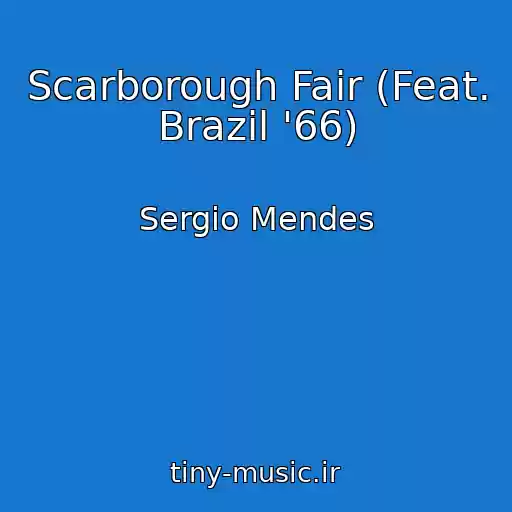 کاور آهنگ Scarborough Fair (Feat. Brazil '66) از Sergio Mendes