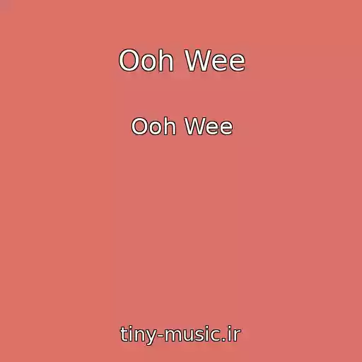 کاور آهنگ Ooh Wee از Ooh Wee
