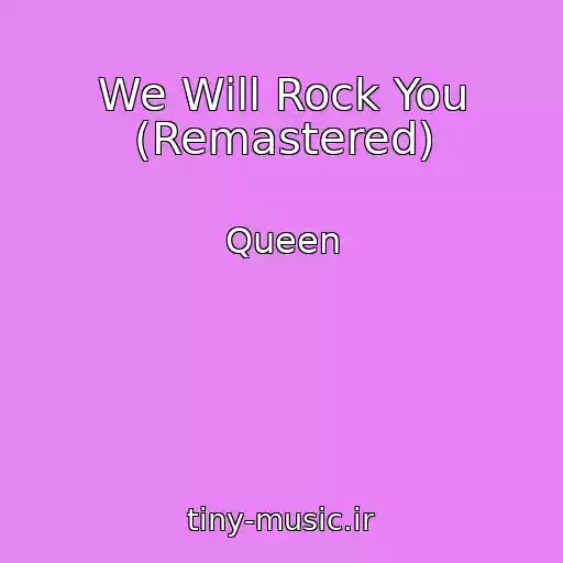 کاور آهنگ We Will Rock You (Remastered) از Queen