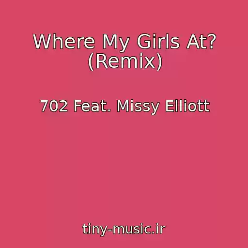 کاور آهنگ Where My Girls At? (Remix) از 702 Feat. Missy Elliott