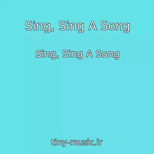 کاور آهنگ Sing, Sing A Song از Sing, Sing A Song