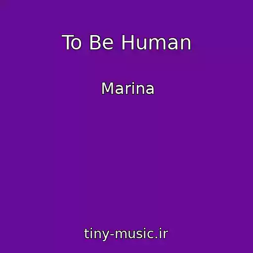 کاور آهنگ To Be Human از Marina