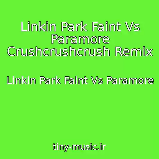 کاور آهنگ Linkin Park Faint Vs Paramore Crushcrushcrush Remix از Linkin Park Faint Vs Paramore