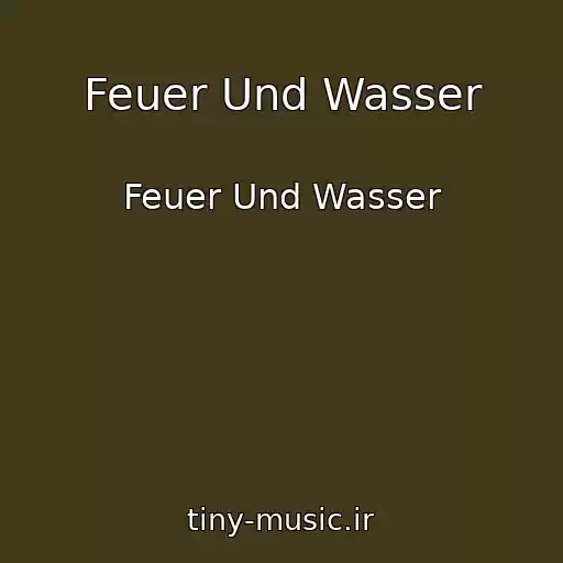 کاور آهنگ Feuer Und Wasser از Feuer Und Wasser