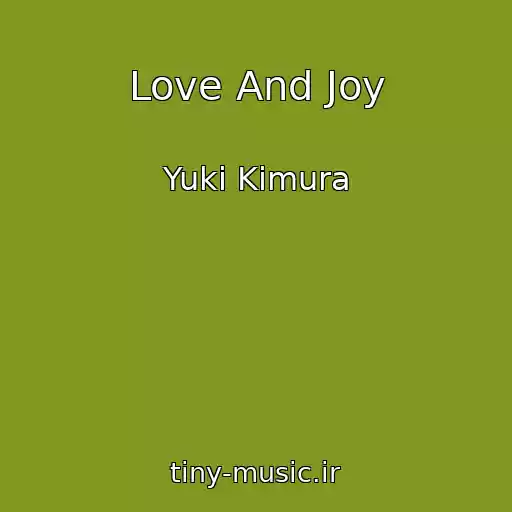 کاور آهنگ Love And Joy از Yuki Kimura