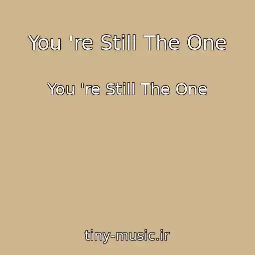 کاور آهنگ You 're Still The One از You 're Still The One