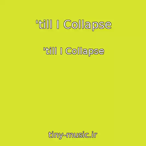 کاور آهنگ 'till I Collapse از 'till I Collapse