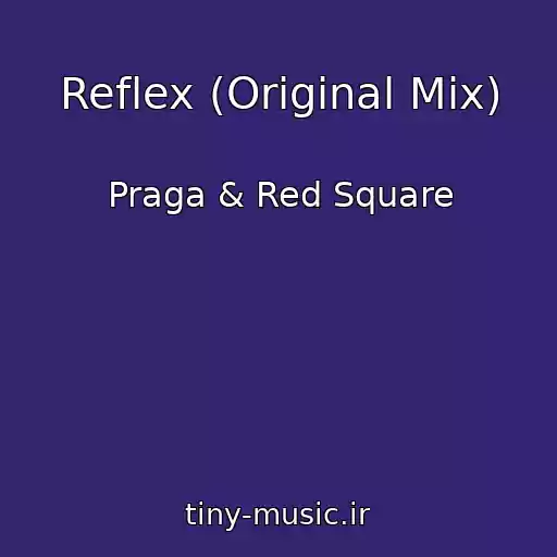 کاور آهنگ Reflex (Original Mix) از Praga & Red Square