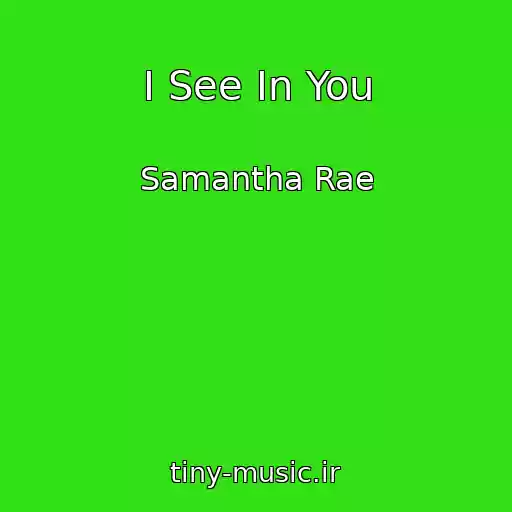 کاور آهنگ I See In You از Samantha Rae