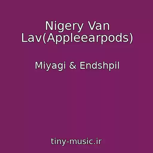 کاور آهنگ Nigery Van Lav(Appleearpods) از Miyagi & Endshpil