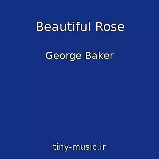 کاور آهنگ Beautiful Rose از George Baker