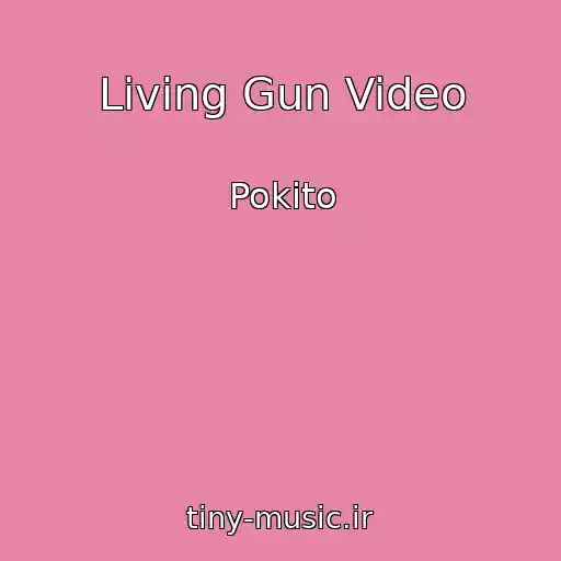 کاور آهنگ Living Gun Video از Pokito