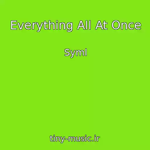 کاور آهنگ Everything All At Once از Syml