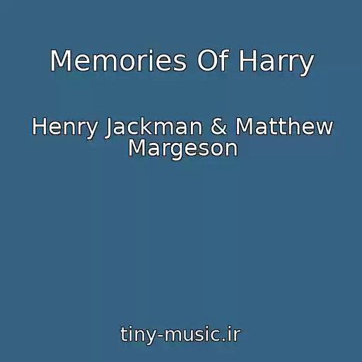 کاور آهنگ Memories Of Harry از Henry Jackman & Matthew Margeson