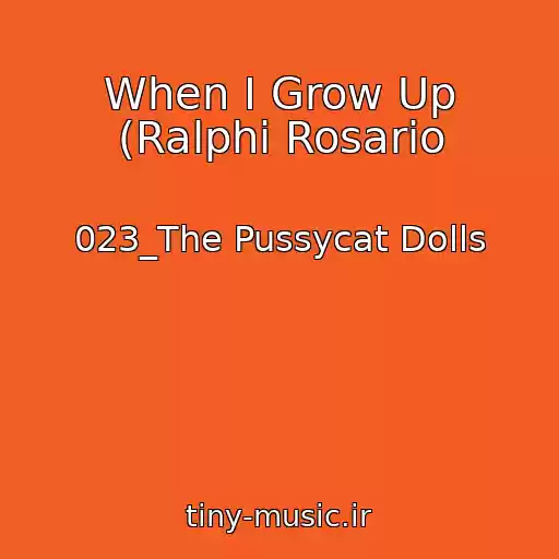 کاور آهنگ When I Grow Up (Ralphi Rosario از 023_The Pussycat Dolls