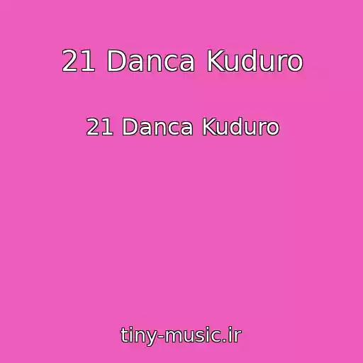 کاور آهنگ 21 Danca Kuduro از 21 Danca Kuduro