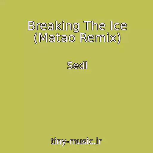 کاور آهنگ Breaking The Ice (Matao Remix) از Sedi