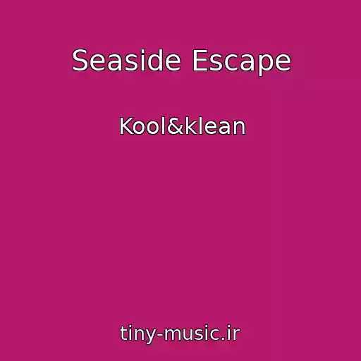 کاور آهنگ Seaside Escape از Kool&klean