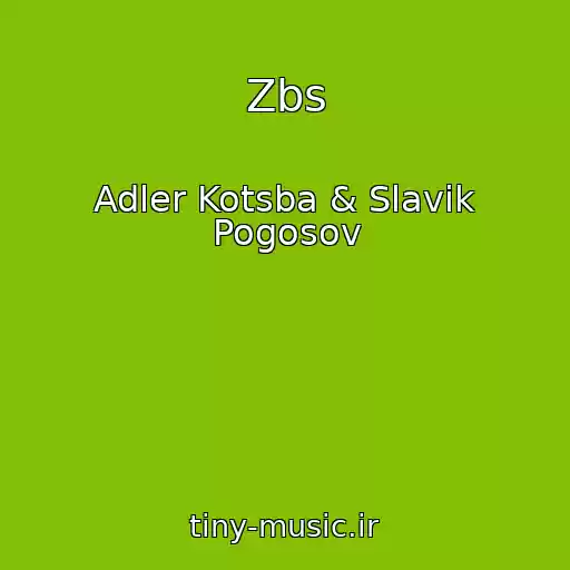 کاور آهنگ Zbs از Adler Kotsba & Slavik Pogosov