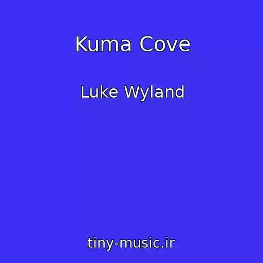 کاور آهنگ Kuma Cove از Luke Wyland