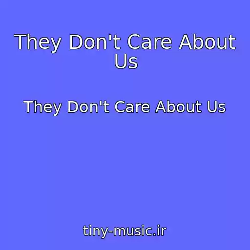 کاور آهنگ They Don't Care About Us از They Don't Care About Us