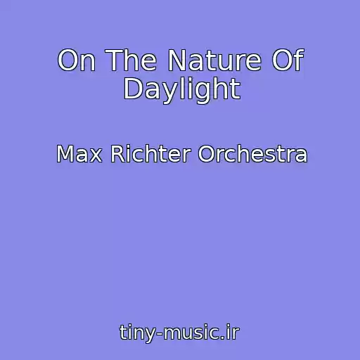 کاور آهنگ On The Nature Of Daylight از Max Richter Orchestra