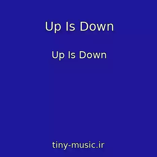 کاور آهنگ Up Is Down از Up Is Down
