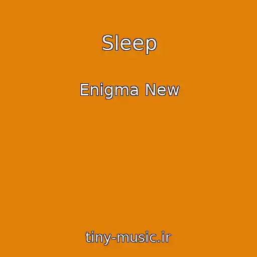 کاور آهنگ Sleep از Enigma New