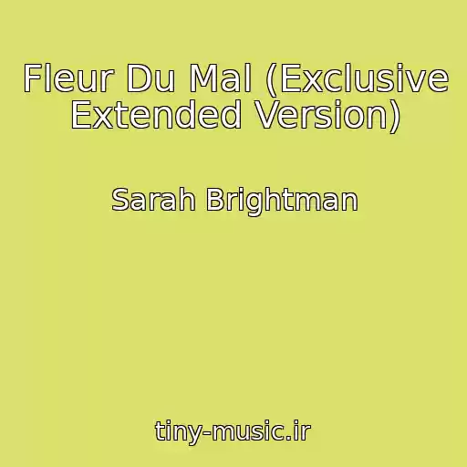 کاور آهنگ Fleur Du Mal (Exclusive Extended Version) از Sarah Brightman