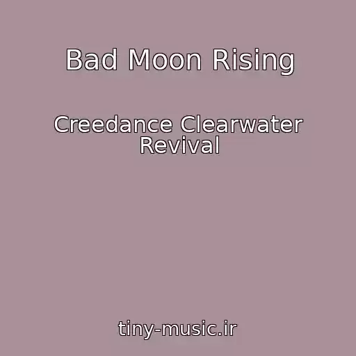 کاور آهنگ Bad Moon Rising از Creedance Clearwater Revival