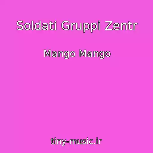 کاور آهنگ Soldati Gruppi Zentr از Mango Mango