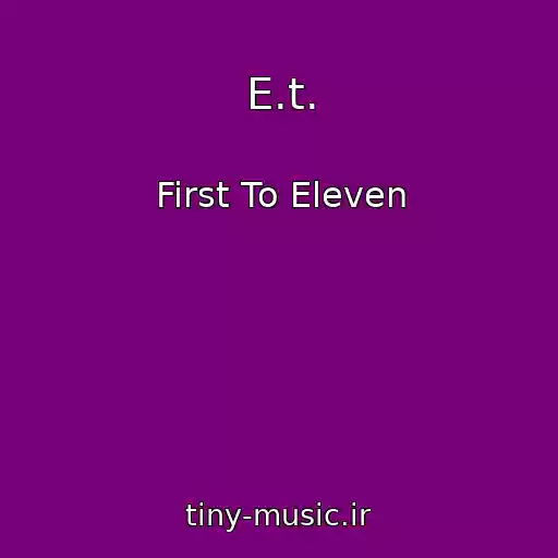 کاور آهنگ E.t. از First To Eleven