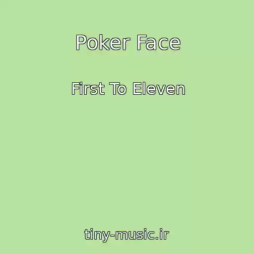 کاور آهنگ Poker Face از First To Eleven