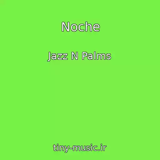 کاور آهنگ Noche از Jazz N Palms
