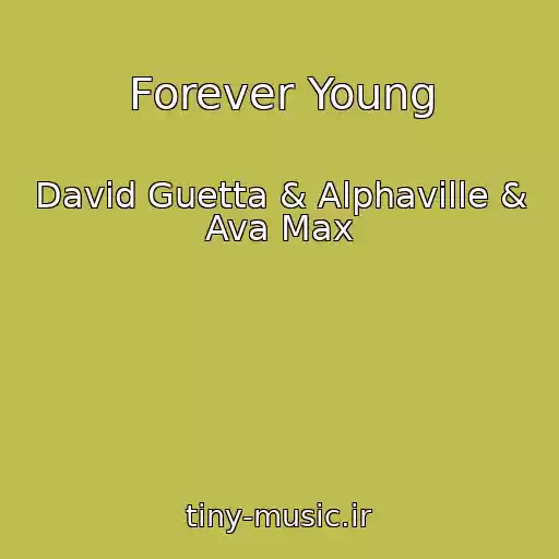 کاور آهنگ Forever Young از David Guetta & Alphaville & Ava Max