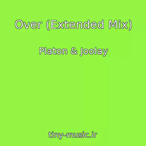 کاور آهنگ Over (Extended Mix) از Platon & Joolay