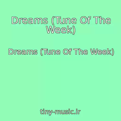 کاور آهنگ Dreams (Tune Of The Week) از Dreams (Tune Of The Week)