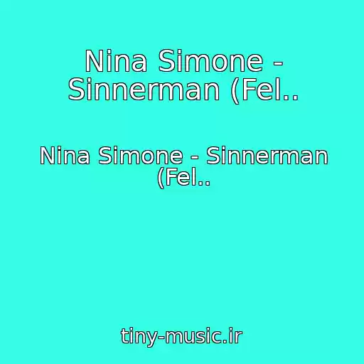 کاور آهنگ Nina Simone - Sinnerman (Fel.. از Nina Simone - Sinnerman (Fel..