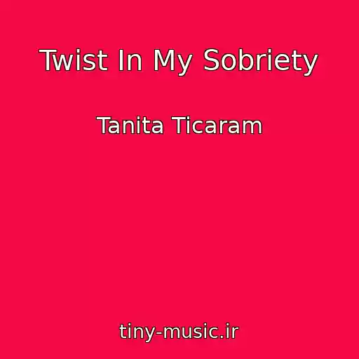کاور آهنگ Twist In My Sobriety از Tanita Ticaram